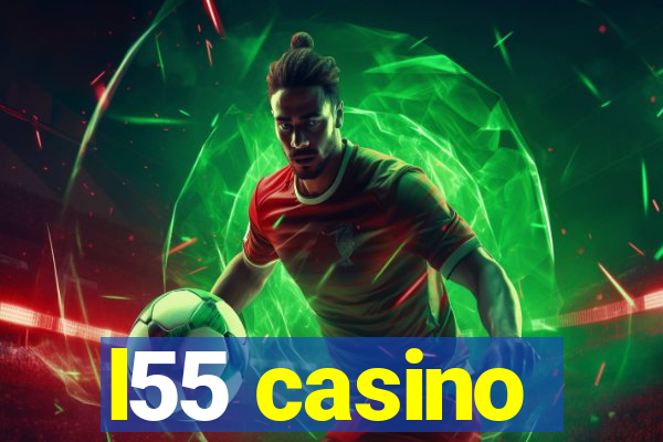 l55 casino