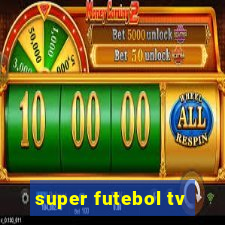 super futebol tv