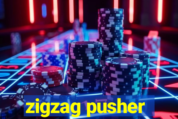 zigzag pusher