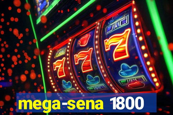 mega-sena 1800