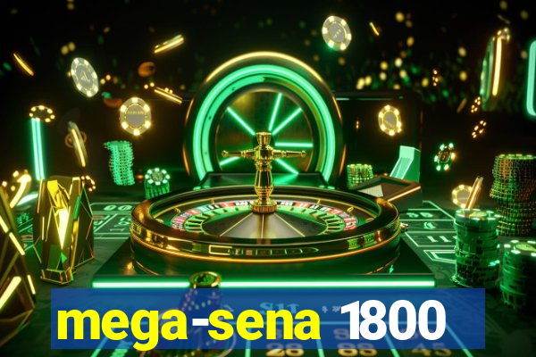 mega-sena 1800