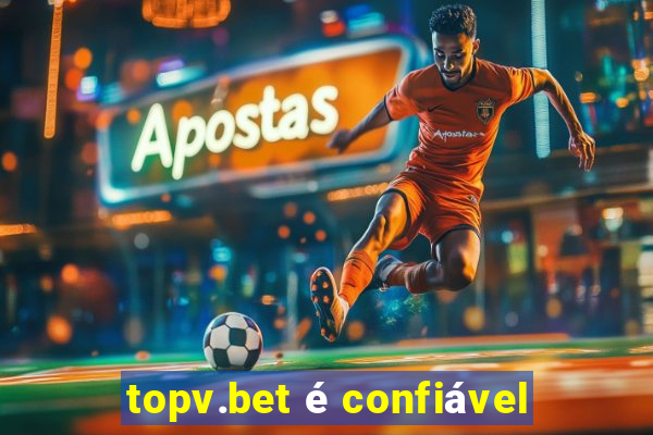 topv.bet é confiável