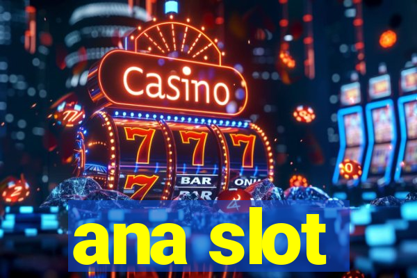 ana slot