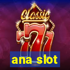 ana slot