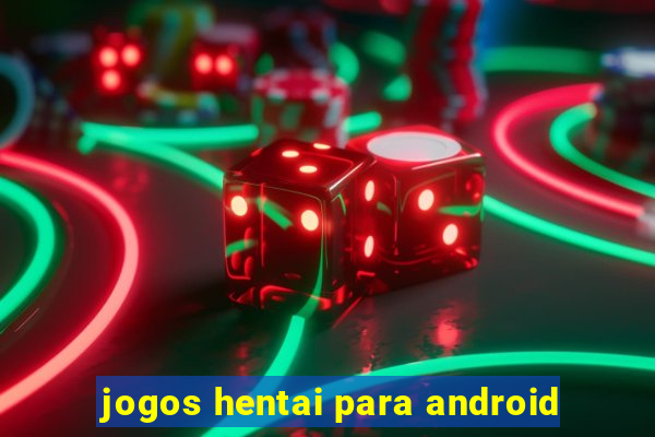 jogos hentai para android