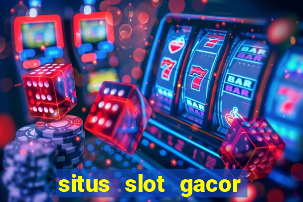 situs slot gacor pasti menang