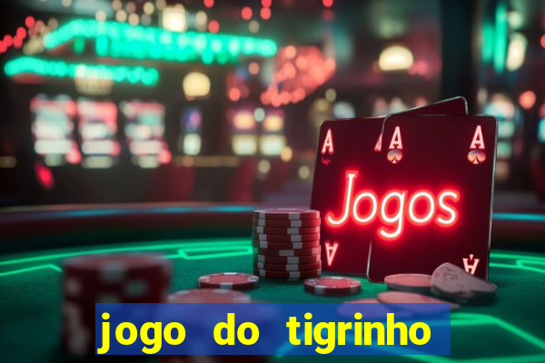 jogo do tigrinho é legalizado