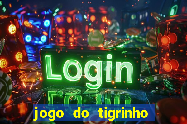 jogo do tigrinho é legalizado