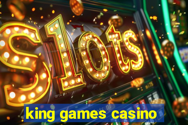 king games casino