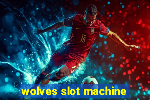 wolves slot machine