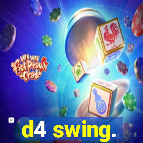 d4 swing.