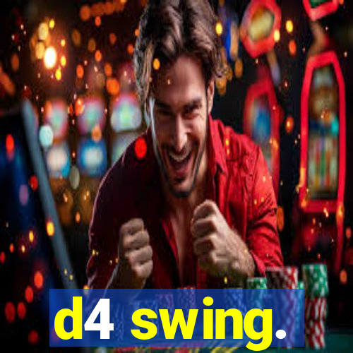 d4 swing.