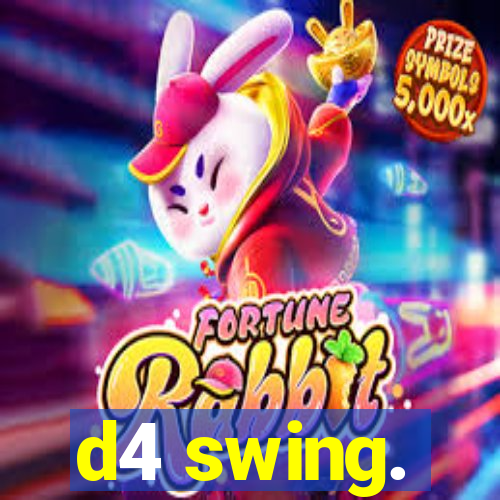 d4 swing.