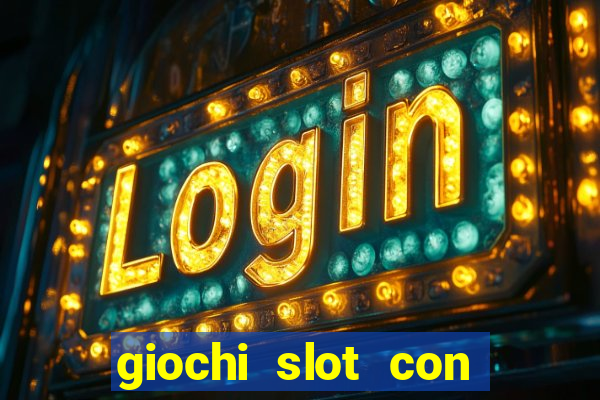 giochi slot con soldi veri