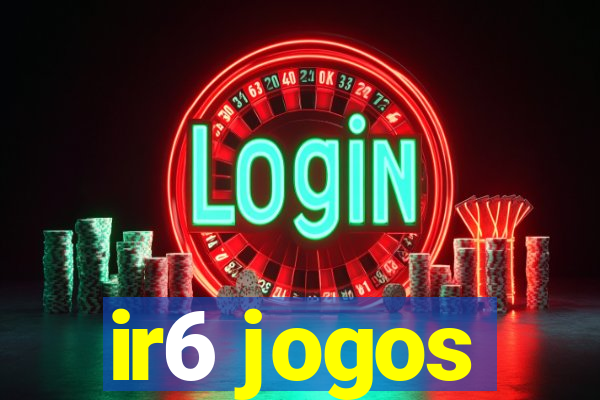 ir6 jogos