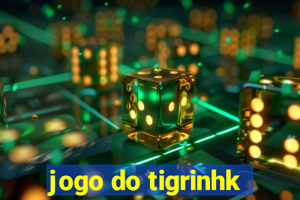 jogo do tigrinhk