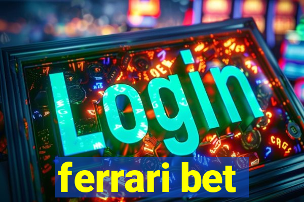 ferrari bet