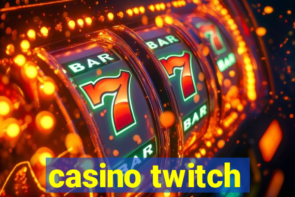 casino twitch