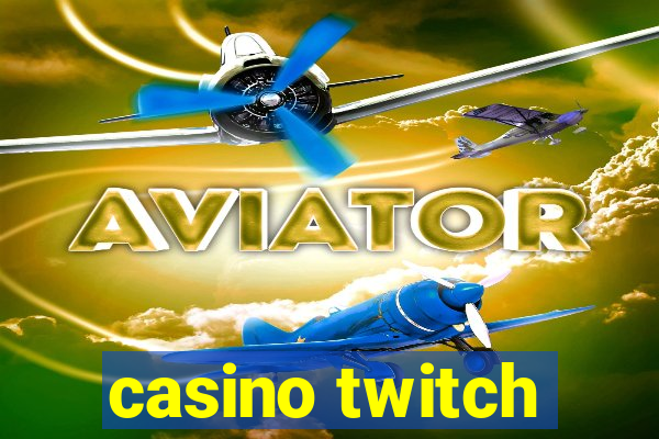 casino twitch