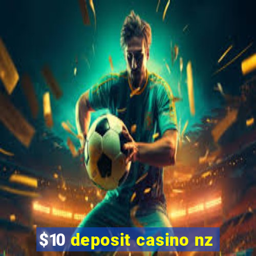 $10 deposit casino nz