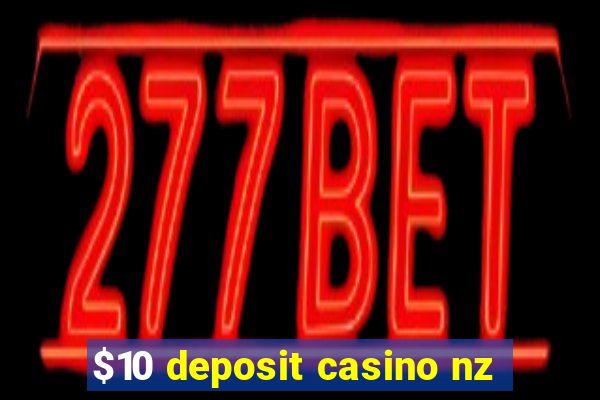 $10 deposit casino nz