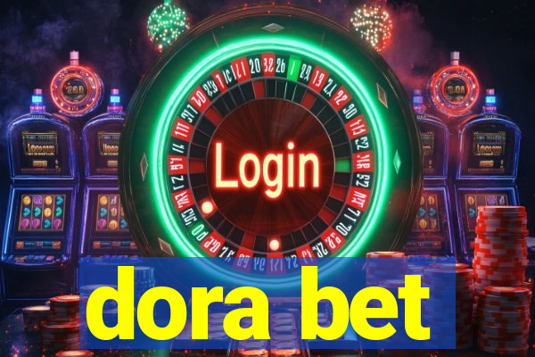 dora bet