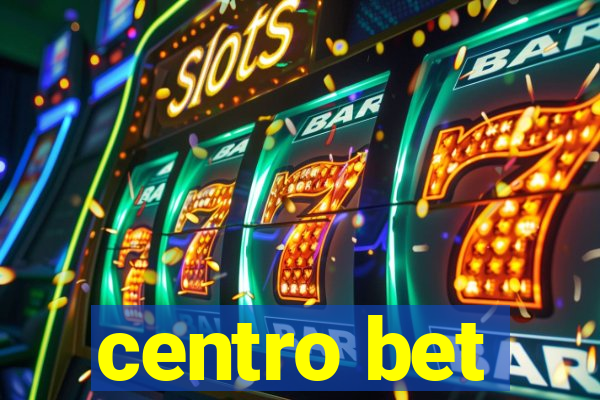 centro bet