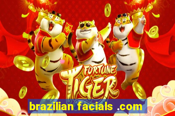 brazilian facials .com