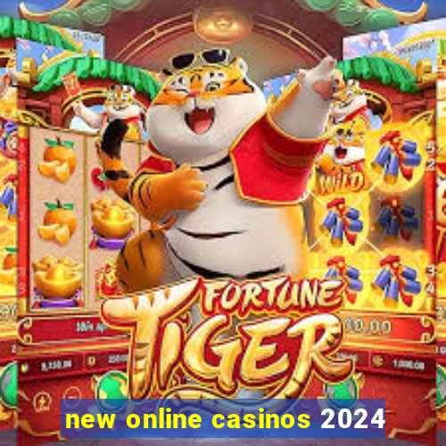 new online casinos 2024