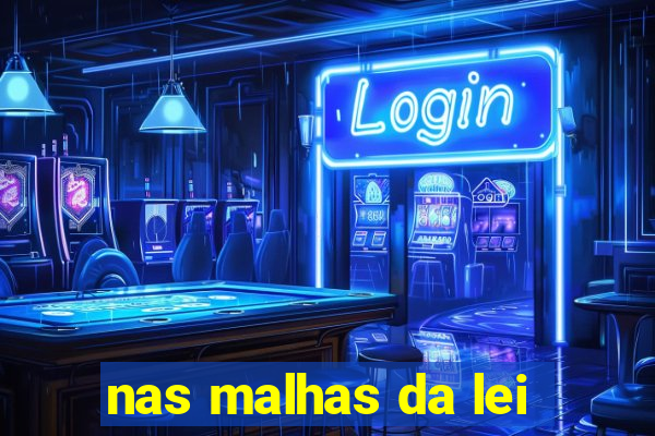 nas malhas da lei