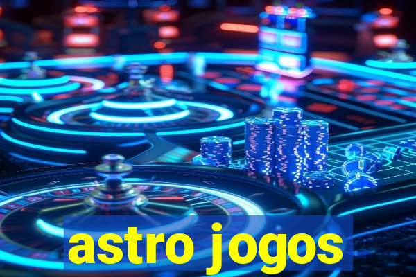 astro jogos