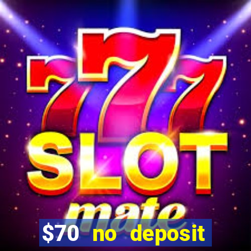 $70 no deposit casino bonus