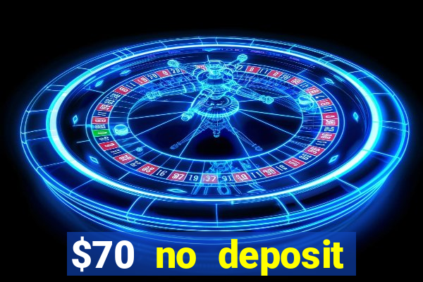 $70 no deposit casino bonus