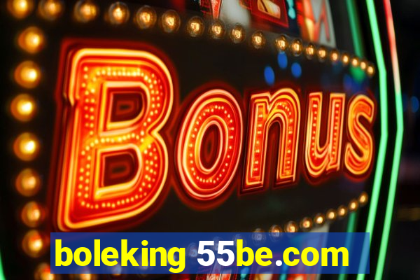 boleking 55be.com