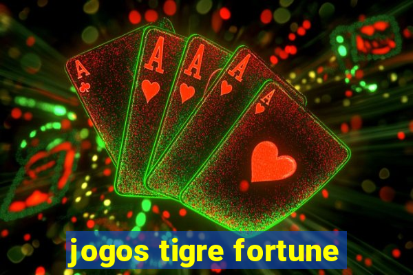 jogos tigre fortune