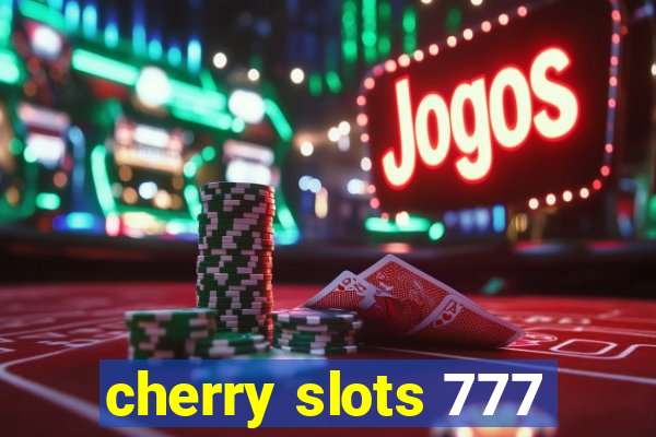 cherry slots 777