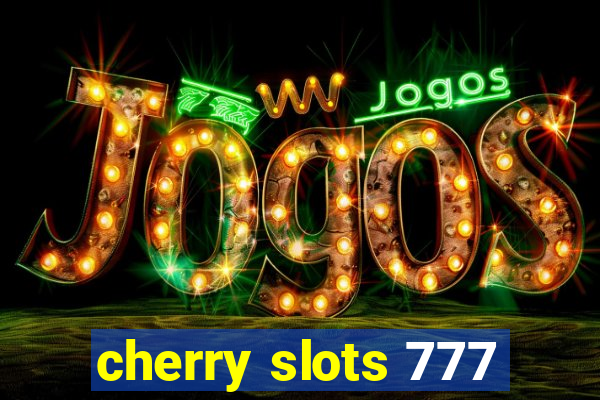 cherry slots 777