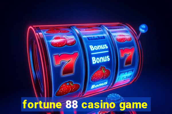 fortune 88 casino game