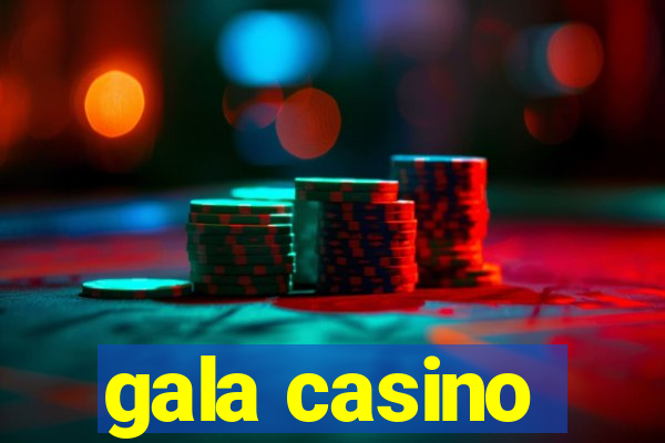 gala casino