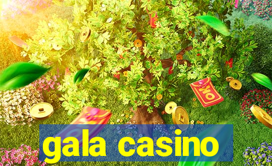 gala casino