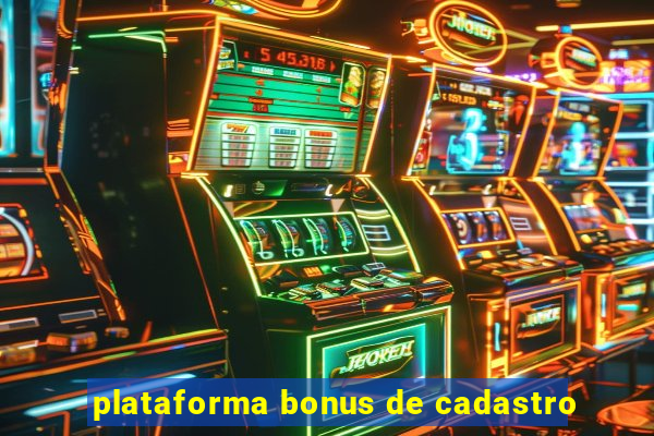 plataforma bonus de cadastro