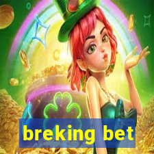 breking bet