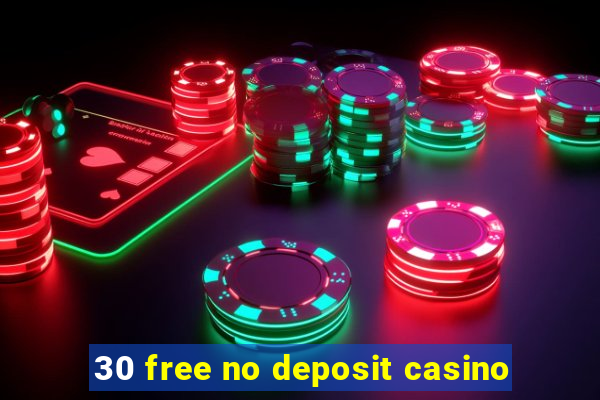 30 free no deposit casino