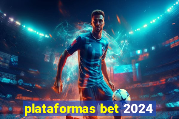 plataformas bet 2024