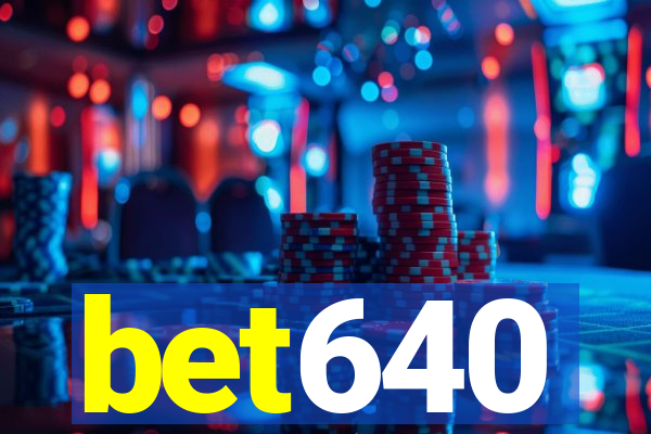 bet640