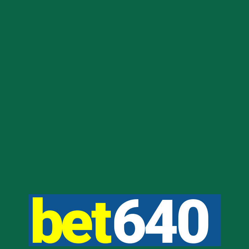 bet640