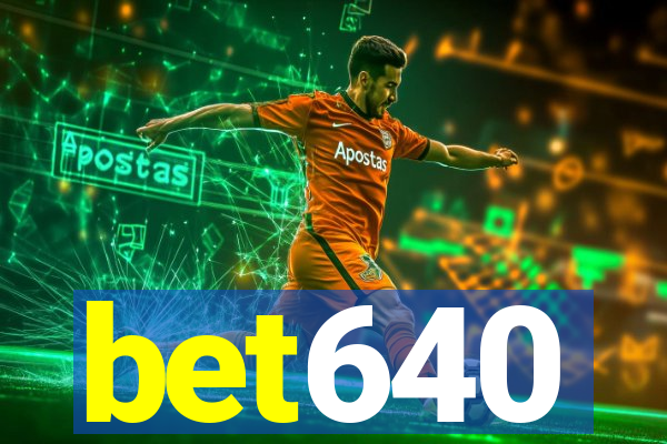 bet640