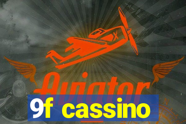 9f cassino