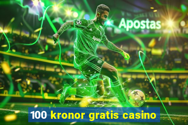 100 kronor gratis casino