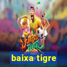 baixa tigre